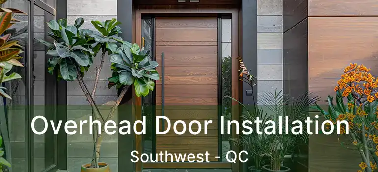  Overhead Door Installation Southwest - QC