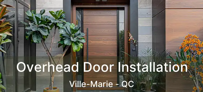 Overhead Door Installation Ville-Marie - QC