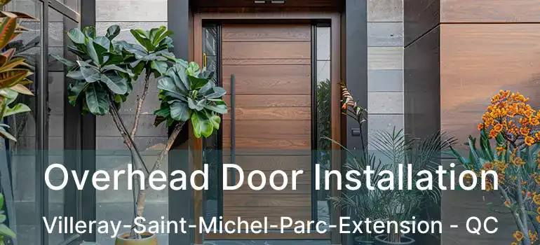  Overhead Door Installation Villeray-Saint-Michel-Parc-Extension - QC
