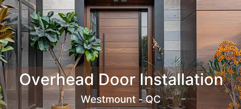  Overhead Door Installation Westmount - QC