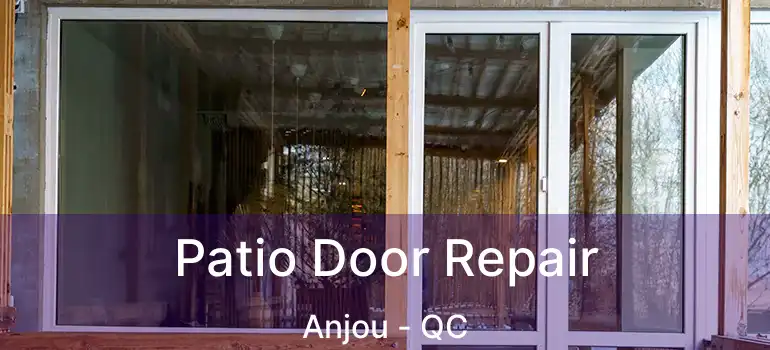  Patio Door Repair Anjou - QC