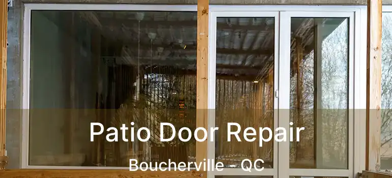  Patio Door Repair Boucherville - QC
