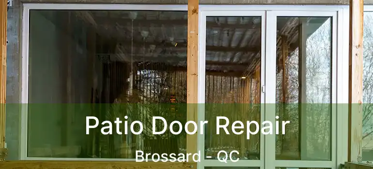  Patio Door Repair Brossard - QC
