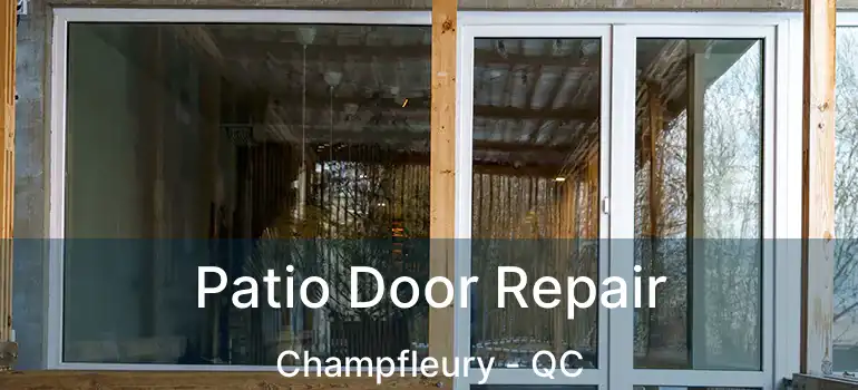  Patio Door Repair Champfleury - QC