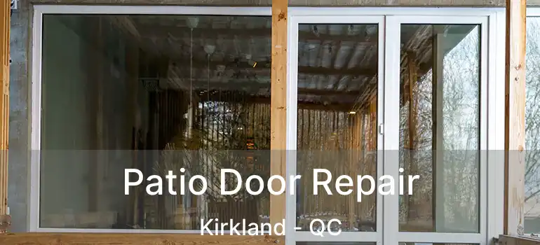  Patio Door Repair Kirkland - QC