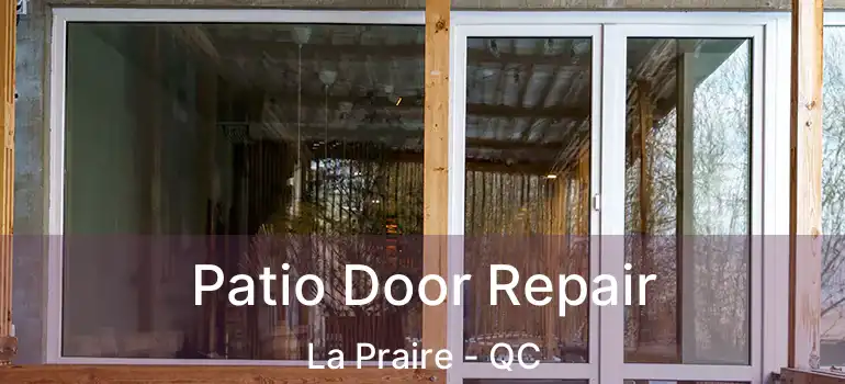 Patio Door Repair La Praire - QC