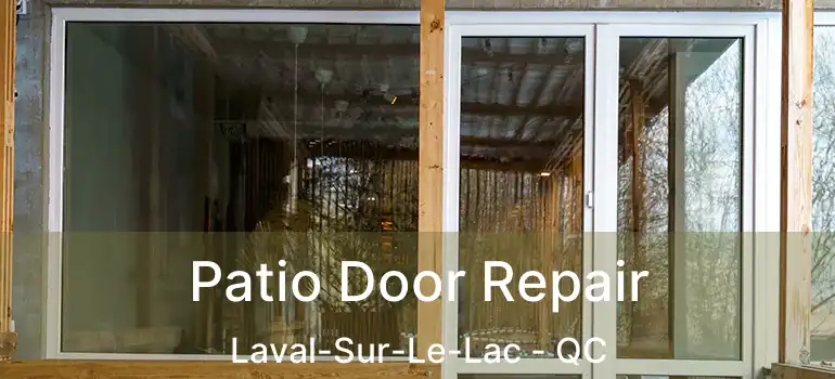  Patio Door Repair Laval-Sur-Le-Lac - QC