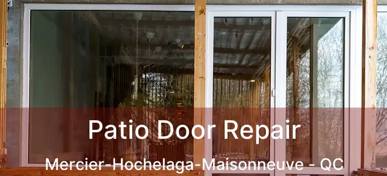  Patio Door Repair Mercier-Hochelaga-Maisonneuve - QC