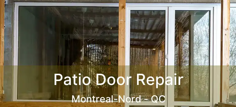  Patio Door Repair Montreal-Nord - QC