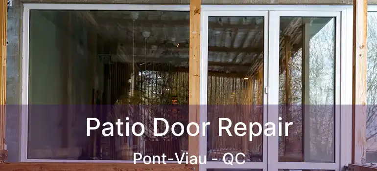  Patio Door Repair Pont-Viau - QC