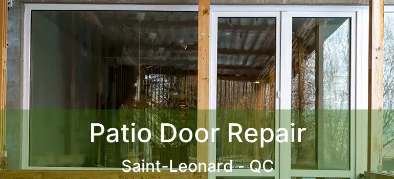  Patio Door Repair Saint-Leonard - QC