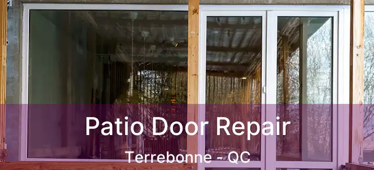  Patio Door Repair Terrebonne - QC
