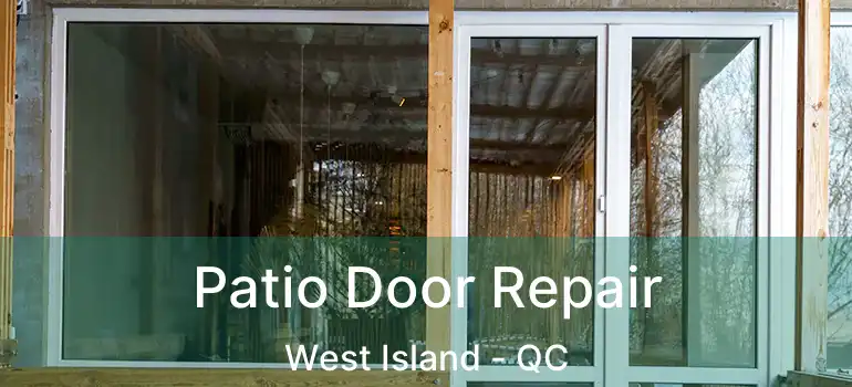  Patio Door Repair West Island - QC