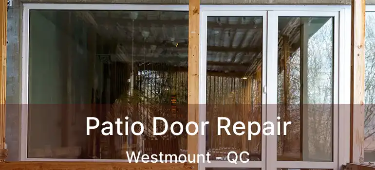  Patio Door Repair Westmount - QC