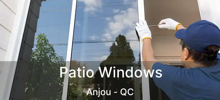  Patio Windows Anjou - QC