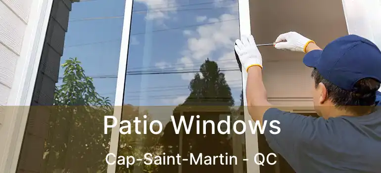  Patio Windows Cap-Saint-Martin - QC
