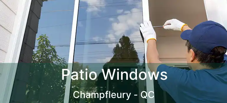  Patio Windows Champfleury - QC