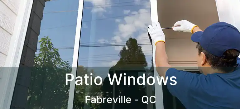  Patio Windows Fabreville - QC
