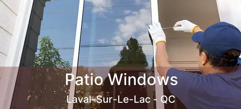  Patio Windows Laval-Sur-Le-Lac - QC
