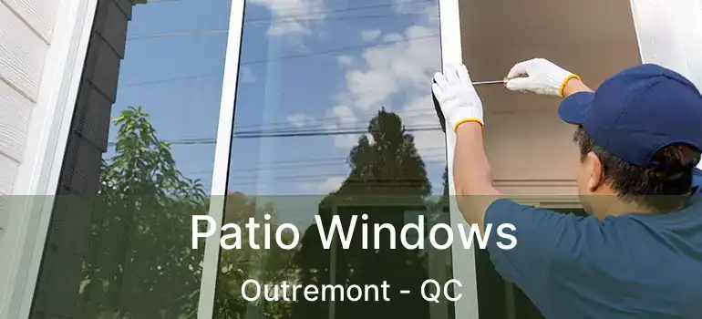  Patio Windows Outremont - QC