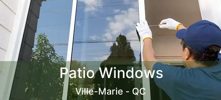  Patio Windows Ville-Marie - QC