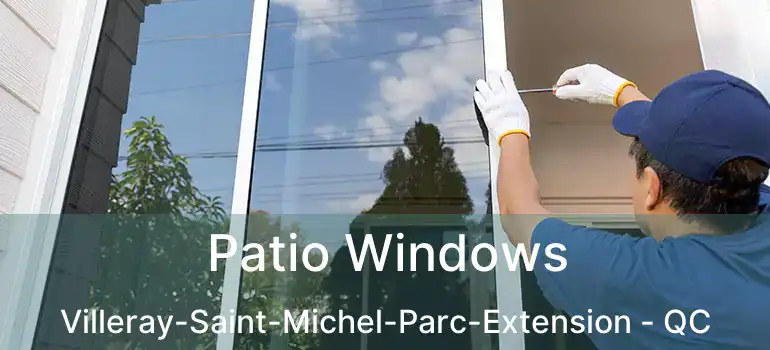  Patio Windows Villeray-Saint-Michel-Parc-Extension - QC
