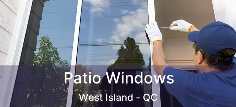  Patio Windows West Island - QC