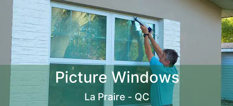  Picture Windows La Praire - QC