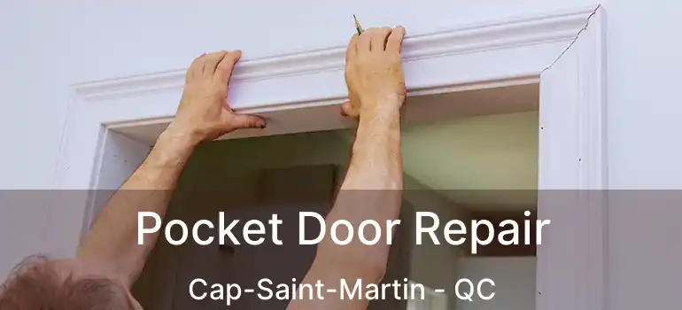  Pocket Door Repair Cap-Saint-Martin - QC