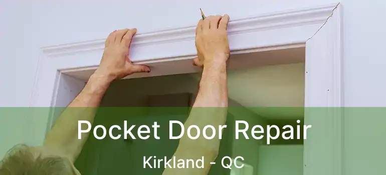  Pocket Door Repair Kirkland - QC