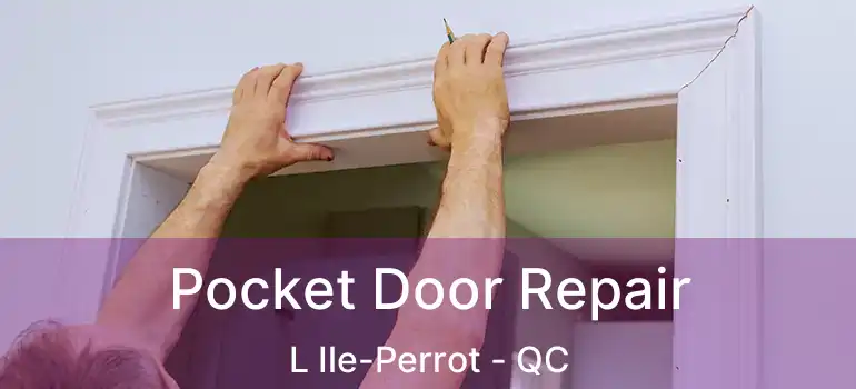  Pocket Door Repair L Ile-Perrot - QC