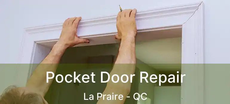  Pocket Door Repair La Praire - QC