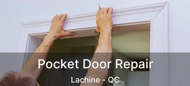  Pocket Door Repair Lachine - QC
