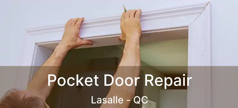  Pocket Door Repair Lasalle - QC