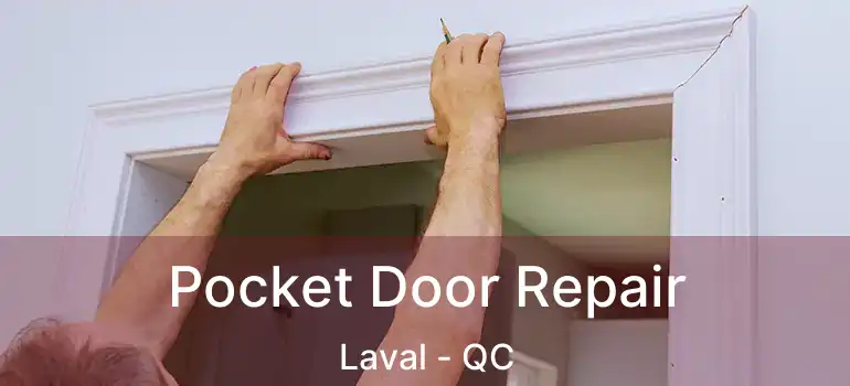  Pocket Door Repair Laval - QC