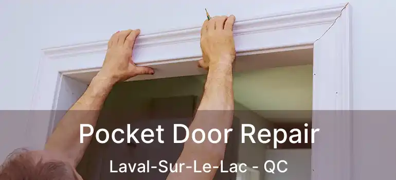  Pocket Door Repair Laval-Sur-Le-Lac - QC