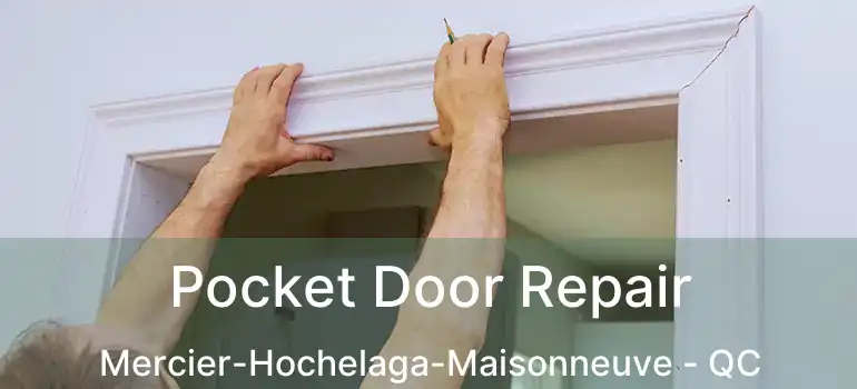  Pocket Door Repair Mercier-Hochelaga-Maisonneuve - QC