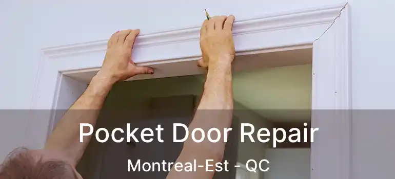  Pocket Door Repair Montreal-Est - QC