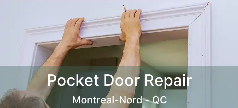  Pocket Door Repair Montreal-Nord - QC
