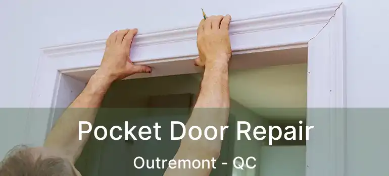  Pocket Door Repair Outremont - QC