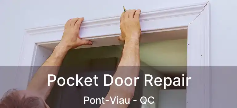  Pocket Door Repair Pont-Viau - QC