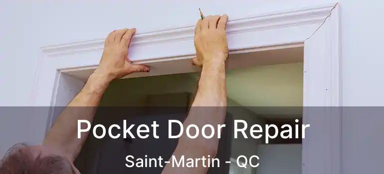  Pocket Door Repair Saint-Martin - QC