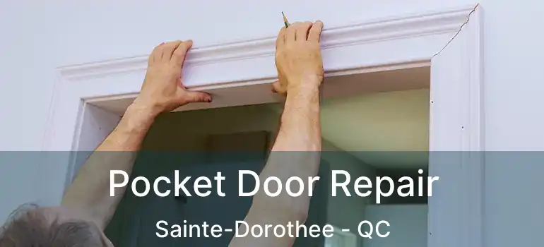  Pocket Door Repair Sainte-Dorothee - QC