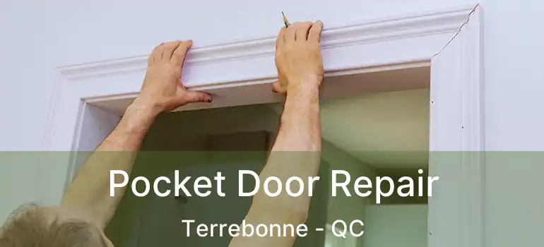  Pocket Door Repair Terrebonne - QC