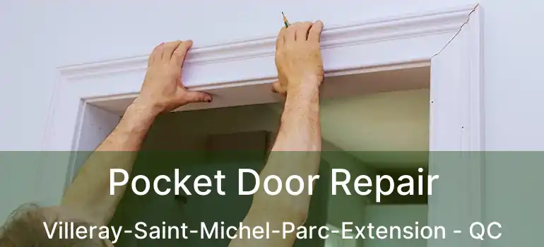  Pocket Door Repair Villeray-Saint-Michel-Parc-Extension - QC