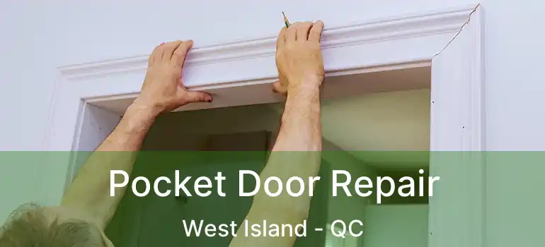  Pocket Door Repair West Island - QC