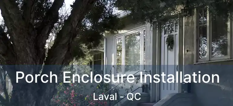  Porch Enclosure Installation Laval - QC
