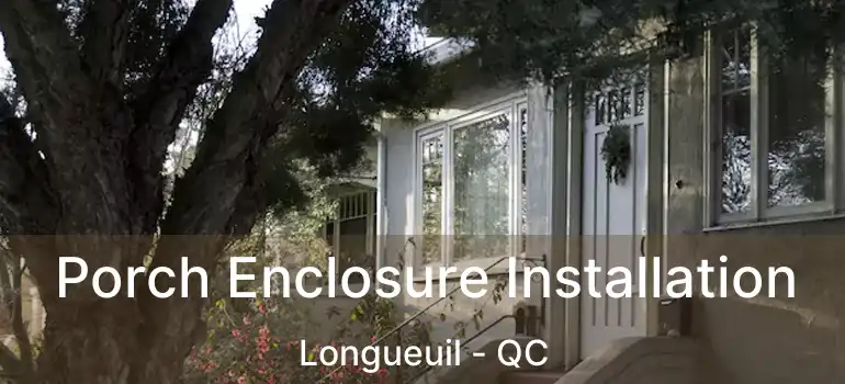  Porch Enclosure Installation Longueuil - QC