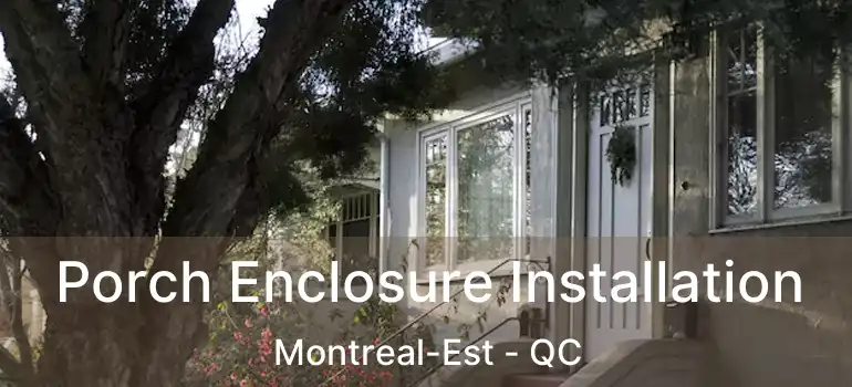  Porch Enclosure Installation Montreal-Est - QC