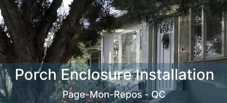  Porch Enclosure Installation Page-Mon-Repos - QC